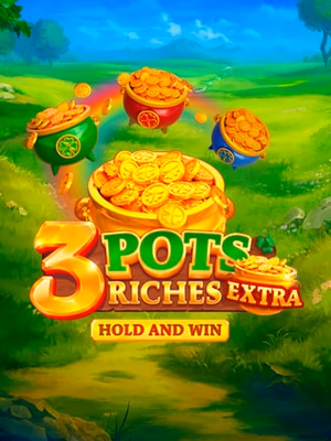 3 Pots Riches Extra: Hold and Win